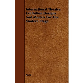 International Theatre Exhibition Designs and Models for the Modern Stage
