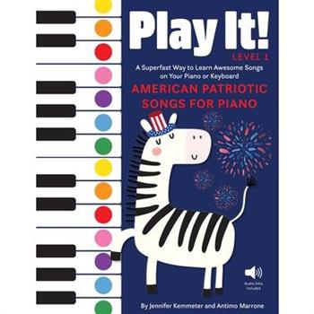 Play It! American Patriotic Songs for Piano
