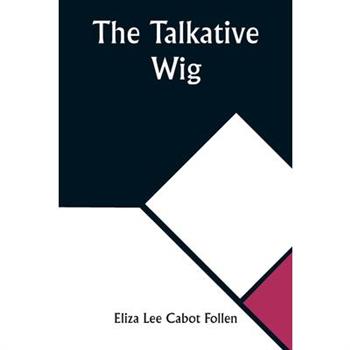 The Talkative Wig