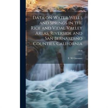 Data on Water Wells and Springs in the Rice and Vidal Valley Areas, Riverside and San Bernardino Counties, California; 91-8