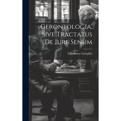 Gerontologia, Sive Tractatus De Iure Senum