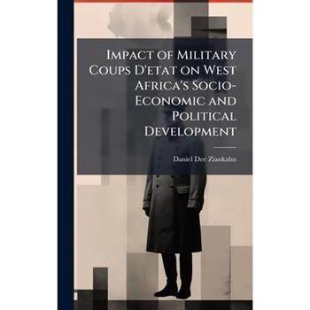 Impact of Military Coups D'etat on West Africa's Socio-Economic and Political Development
