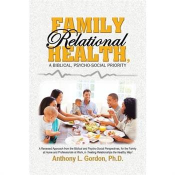 Family Relational Health, a Biblical, Psycho-Social Priority