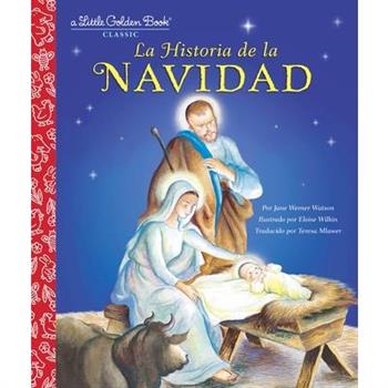 La Historia de la Navidad (the Story of Christmas Spanish Edition)