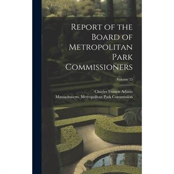 Report of the Board of Metropolitan Park Commissioners; Volume 25
