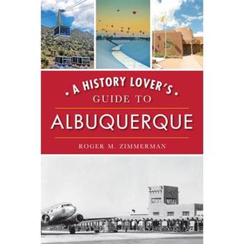 A History Lover’s Guide to Albuquerque