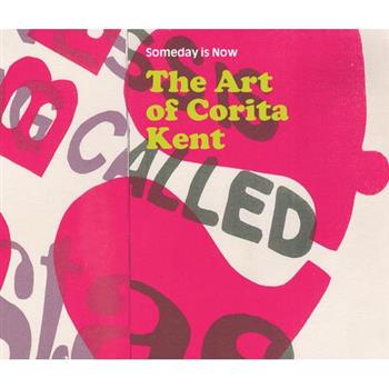 Someday Is Now: The Art of Corita Kent