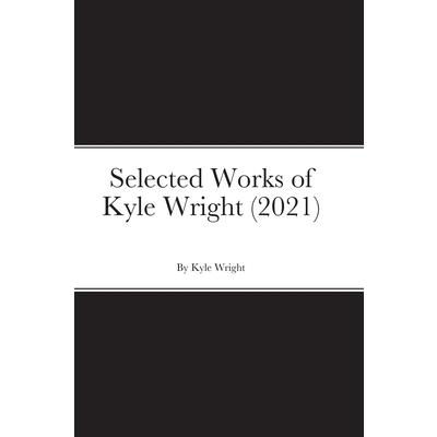 Selected Works of Kyle Wright (2021)