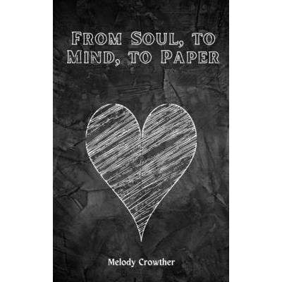 From Soul, to Mind, to Paper