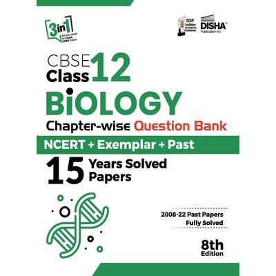 CBSE Class 12 Biology Chapter-wise Question Bank - NCERT + Exemplar + PAST 15 Years Solved Papers 8th Edition