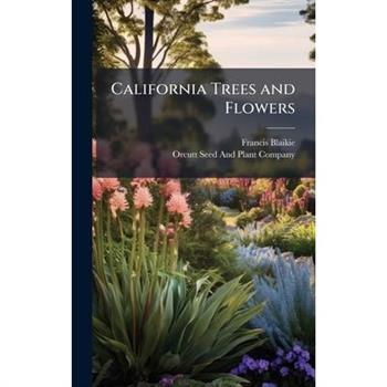 California Trees and Flowers