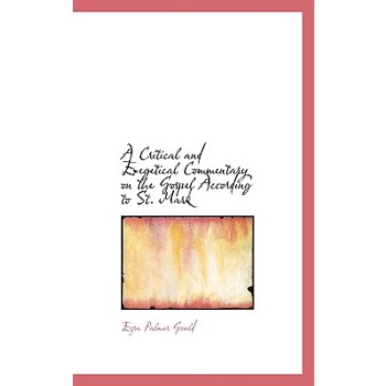 A Critical and Exegetical Commentary on the Gospel According to St. Mark