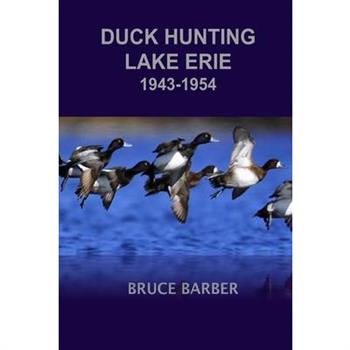 Duck Hunting Lake Erie 1945-1954