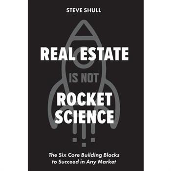 Real Estate Is Not Rocket Science