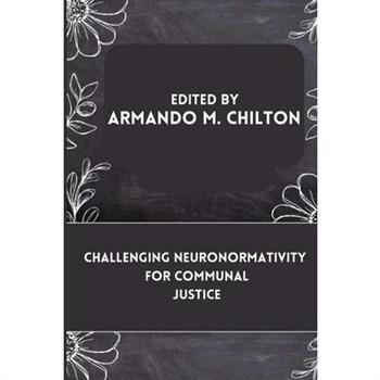 Challenging Neuronormativity for Communal Justice