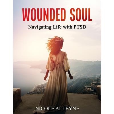 Wounded Soul Navigating Life With PTSD