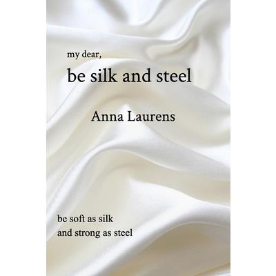 Be Silk and Steel