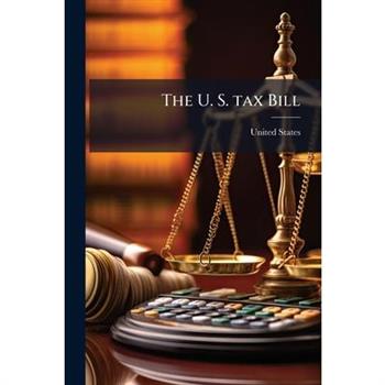 The U. S. tax Bill