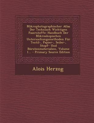 Mikrophotographischer Atlas Der Technisch Wichtigen Faserstoffe