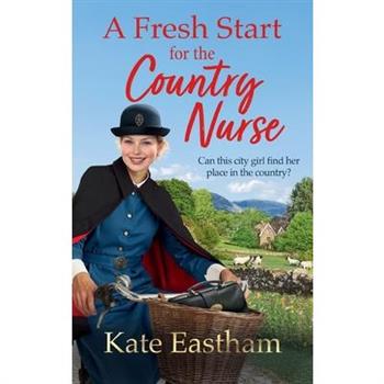 A Fresh Start for the Country Nurse A Fresh Start for the Country Nurse