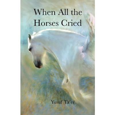 When All the Horses Cried