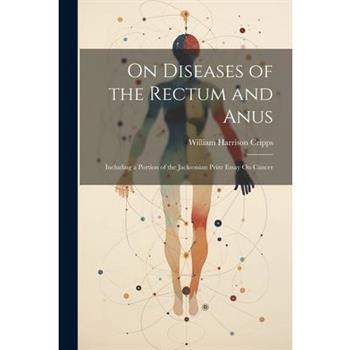 On Diseases of the Rectum and Anus