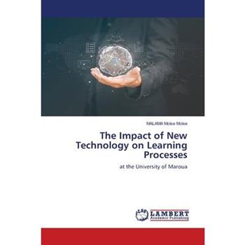 The Impact of New Technology on Learning Processes