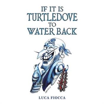 If It Is Turtledove to Water Back