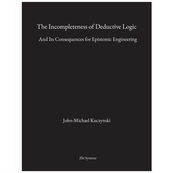 The Incompleteness of Deductive Logic