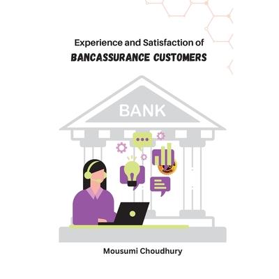 Experience and Satisfaction of Bancassurance Customers