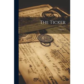 The Ticker; Volume 1