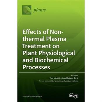 Effects of Non-thermal Plasma Treatment on Plant Physiological and Biochemical Processes