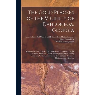 The Gold Placers of the Vicinity of Dahlonega, Georgia