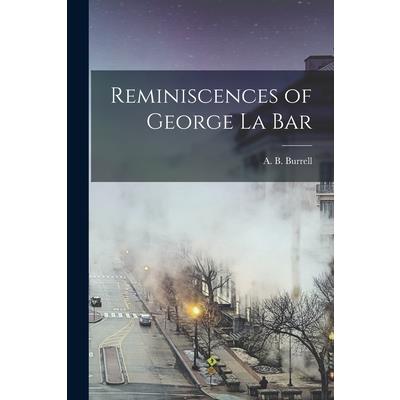 Reminiscences of George La Bar