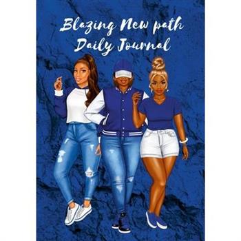 Blazing New Path Daily Journal