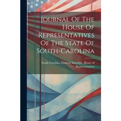 Journal Of The House Of Representatives Of The State Of South-carolina