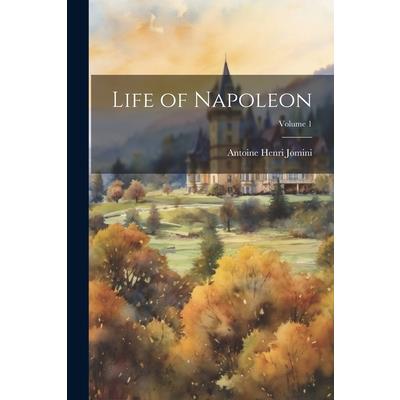 Life of Napoleon; Volume 1