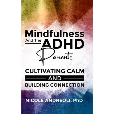 Mindfulness & the ADHD Parent