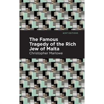 The Famous Tragedy of the Rich Jew of Malta
