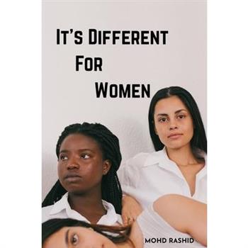 It's Different For Women
