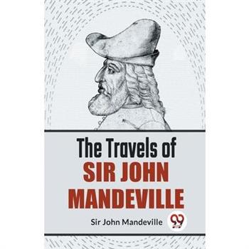The Travels Of Sir John Mandeville