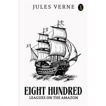 Eight Hundred Leagues On The Amazon