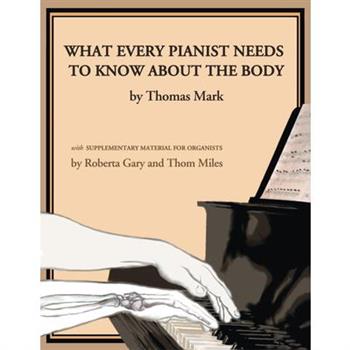 What Every Pianist Needs to Know About the Body