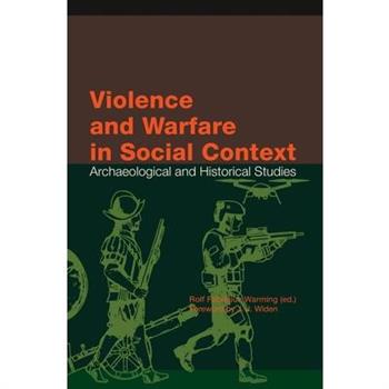 Violence and Warfare in Social Context