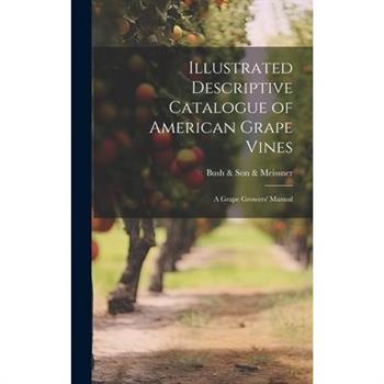 Illustrated Descriptive Catalogue of American Grape Vines