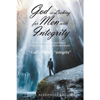 God Is Looking for Men with Integrity