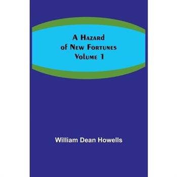 A Hazard of New Fortunes - Volume 1