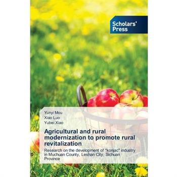 Agricultural and rural modernization to promote rural revitalization