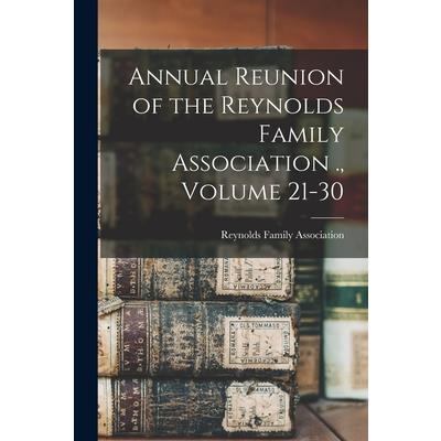 Annual Reunion of the Reynolds Family Association ., Volume 21-30