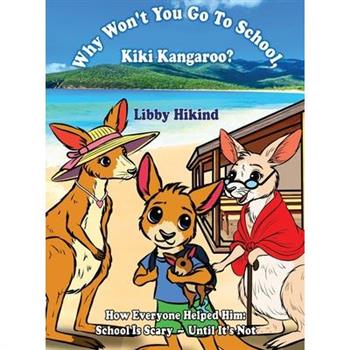 Why Won’t You to Go to School, Kiki Kangaroo?
